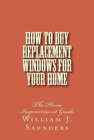 How to Buy Replacement Windows for Your Home