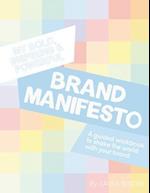 My Bold, Inspiring and Powerful Brand Manifesto