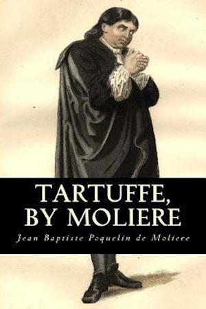 Tartuffe, by Moliere