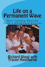 Life on a Permanent Wave