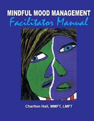 Mindful Mood Management Facilitator Manual