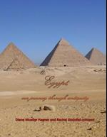 Egypt, Our Journey Through Antiquity