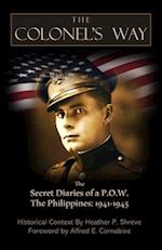 The Colonel's Way: The Secret Diaries of a P.O.W., Philippines 1941-1945 