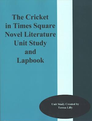 The Cricket in Times Square Novel Literature Unit Study and Lapbook