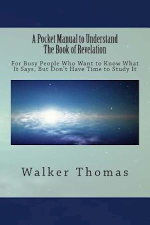 A Pocket Manual to Understand the Book of Revelation