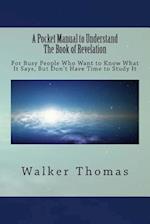 A Pocket Manual to Understand the Book of Revelation