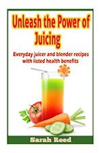 Unleash the Power of Juicing