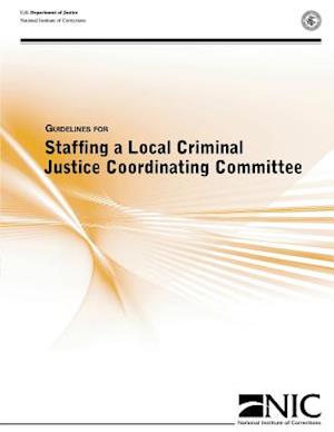 Guidelines for Staffing a Local Criminal Justice Coordinating Committee