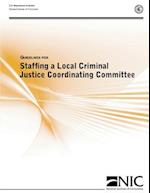 Guidelines for Staffing a Local Criminal Justice Coordinating Committee