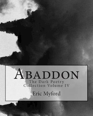 Abaddon: The Dark Poetry Collection Volume IV