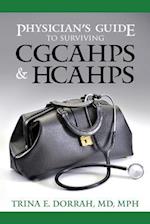 Physician's Guide to Surviving Cgcahps & Hcahps
