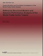 Reference Structural Models and Baseline Performance Analysis of the World Trade Center Towers