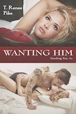 Wanting Him (Needing You #2)