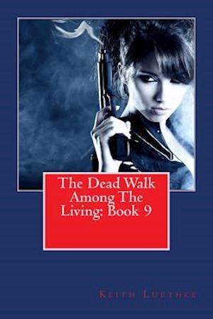 The Dead Walk Among The Living