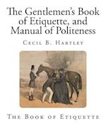 The Gentlemen's Book of Etiquette, and Manual of Politeness