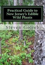 Practical Guide to New Jersey's Edible Wild Plants