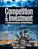 Competition and Investment in Telecommunications and Media Markets