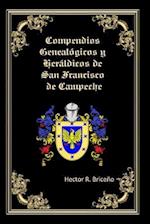 Compendios Genealogicos y Heraldicos de San Francisco de Campeche