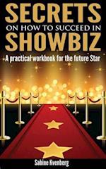 Secrets on How to Succeed in Showbiz