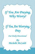 If You're Praying, Why Worry?