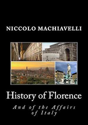 History of Florence and of the Affairs of Italy