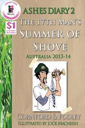 Ashes Diary 2 - The 17th Man's Summer of Shove - Australia 2013-14