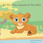 All the Baby Animals in the Wild