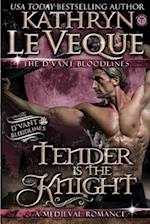 Tender is the Knight