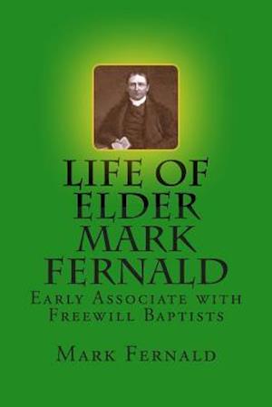 Life of Elder Mark Fernald