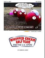 Whipped Cream Golf Team and the U.4. Open!