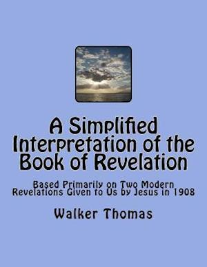 A Simplified Interpretation of the Book of Revelation