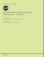 Rolling-Element Fatigue Testing and Data Analysis- A Tutorial