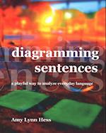 Diagramming Sentences: A Playful Way to Analyze Everyday Language 