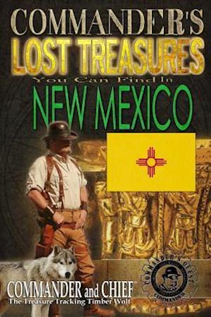 Commander's Lost Treasures You Can Find In New Mexico