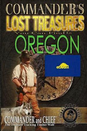 Commander's Lost Treasures You Can Find In Oregon