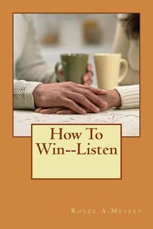 How to Win--Listen