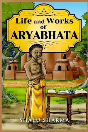 Life and Works of Aryabhata