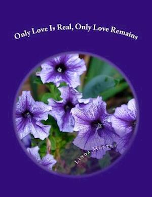 Only Love Is Real, Only Love Remains