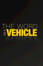 The Word As a Vehicle