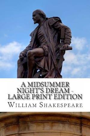 A Midsummer Night's Dream - Large Print Edition