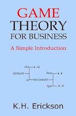 Game Theory for Business: A Simple Introduction 