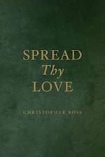 Spread Thy Love