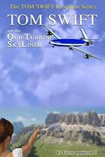 Tom Swift and His Quieturbine Skyliner