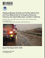 Relations Between Rainfall and Postfire Debris-Flow and Flood Magnitudes for Emergency-Response Planning, San Gabriel Mountains, Southern California