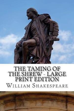 The Taming of the Shrew - Large Print Edition