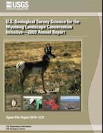 U.S. Geological Survey Science for the Wyoming Landscape Conservation Initiative?2009 Annual Report