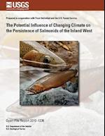 The Potential Influence of Changing Climate on the Persistence of Salmonids of the Inland West