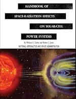 Handbook of Space-Radiation Effects on Solar-Cell Power Systems