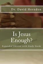 Is Jesus Enough?