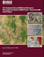 U.S. Geological Survey (Usgs) Earth Resources Observation and Science (Eros) Center?fiscal Year 2009 Annual Report